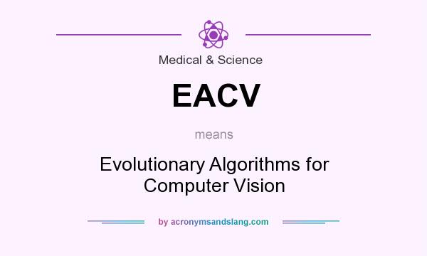 What does EACV mean? It stands for Evolutionary Algorithms for Computer Vision