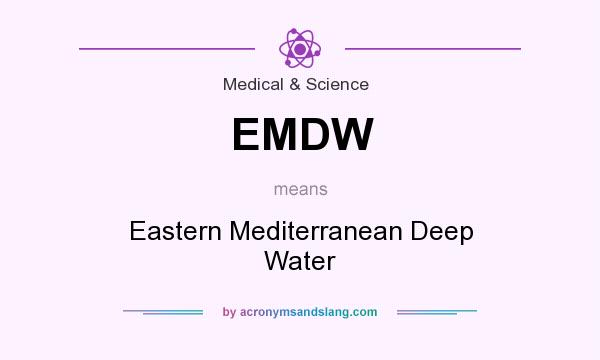 What does EMDW mean? It stands for Eastern Mediterranean Deep Water