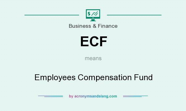 What does ECF mean? It stands for Employees Compensation Fund