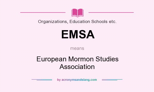 What does EMSA mean? It stands for European Mormon Studies Association