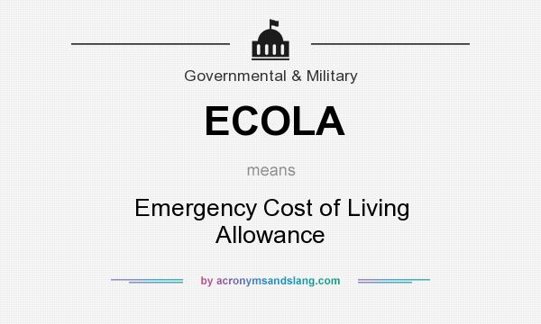 What does ECOLA mean? It stands for Emergency Cost of Living Allowance