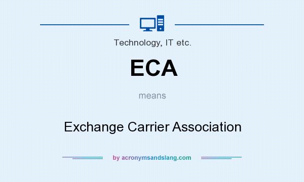 What does ECA mean? It stands for Exchange Carrier Association