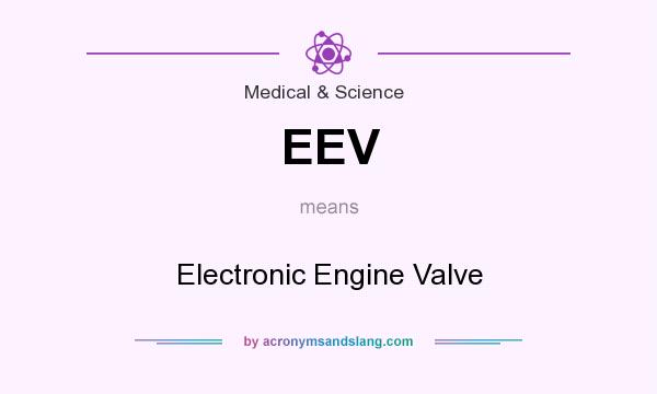 What does EEV mean? It stands for Electronic Engine Valve