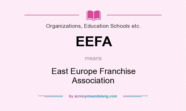 What does EEFA mean? It stands for East Europe Franchise Association