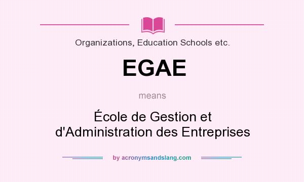 What does EGAE mean? It stands for École de Gestion et d`Administration des Entreprises