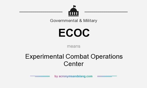 What does ECOC mean? It stands for Experimental Combat Operations Center