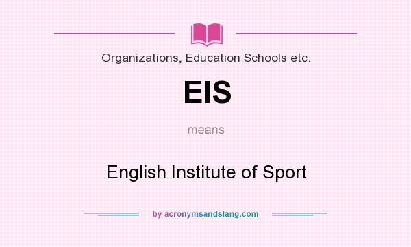 What does EIS mean? It stands for English Institute of Sport