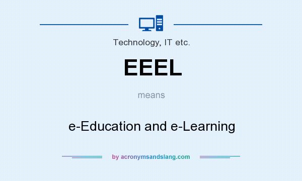 What does EEEL mean? It stands for e-Education and e-Learning