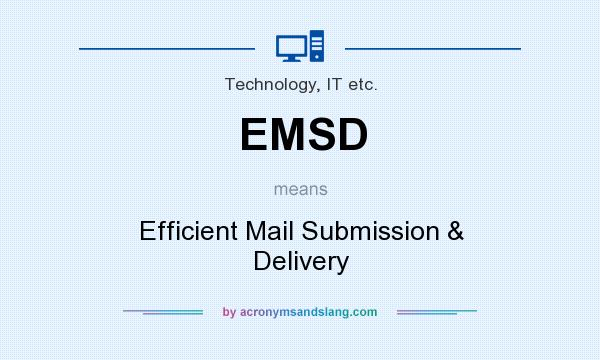 What does EMSD mean? It stands for Efficient Mail Submission & Delivery