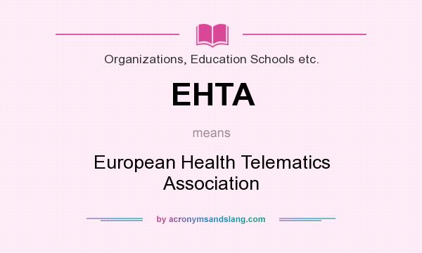What does EHTA mean? It stands for European Health Telematics Association