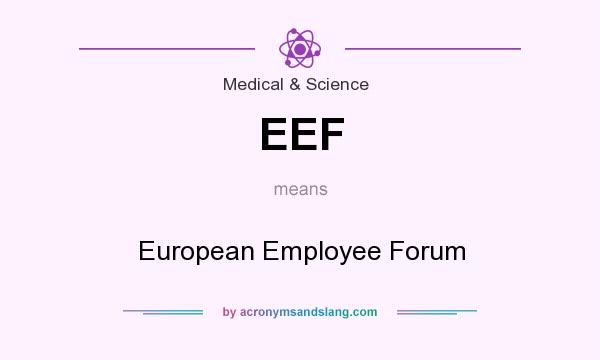 What does EEF mean? It stands for European Employee Forum