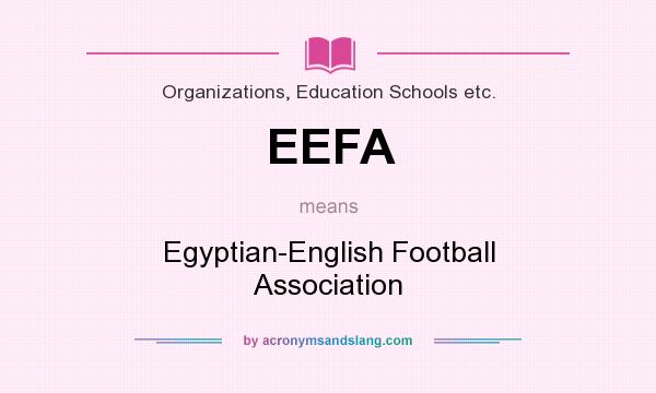 What does EEFA mean? It stands for Egyptian-English Football Association