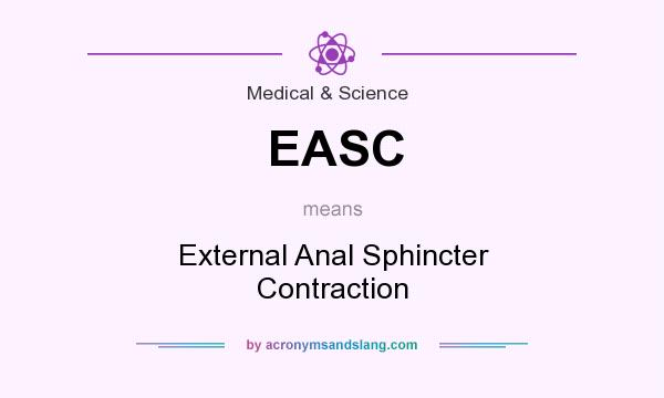What does EASC mean? It stands for External Anal Sphincter Contraction