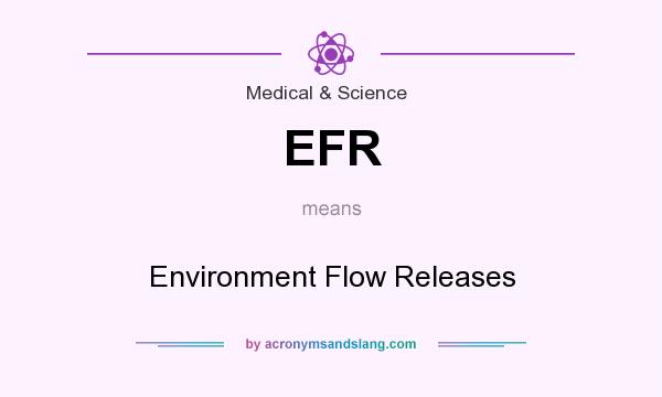What does EFR mean? It stands for Environment Flow Releases