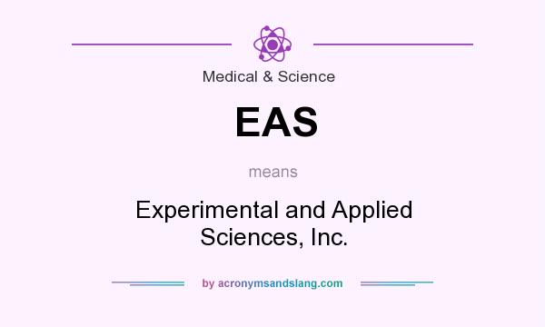 What does EAS mean? It stands for Experimental and Applied Sciences, Inc.