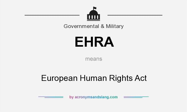 What does EHRA mean? It stands for European Human Rights Act