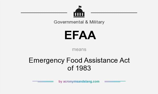 What does EFAA mean? It stands for Emergency Food Assistance Act of 1983