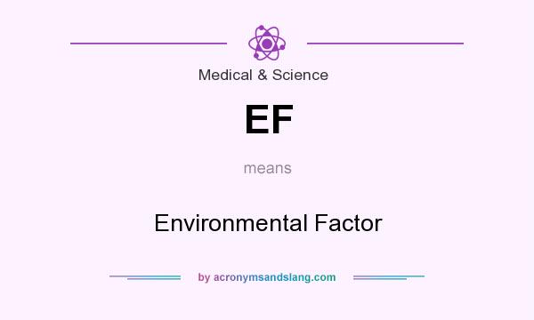 What does EF mean? It stands for Environmental Factor