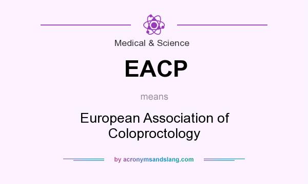 What does EACP mean? It stands for European Association of Coloproctology