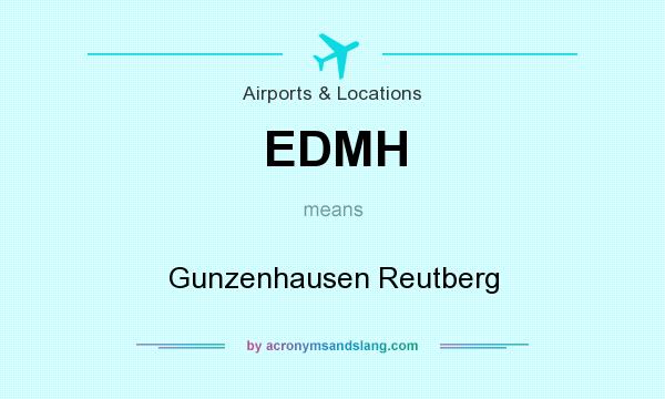 What does EDMH mean? It stands for Gunzenhausen Reutberg