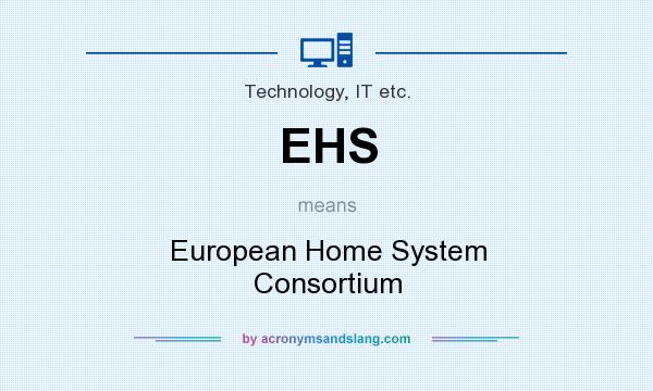 What does EHS mean? It stands for European Home System Consortium
