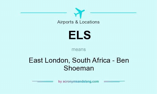 What does ELS mean? It stands for East London, South Africa - Ben Shoeman
