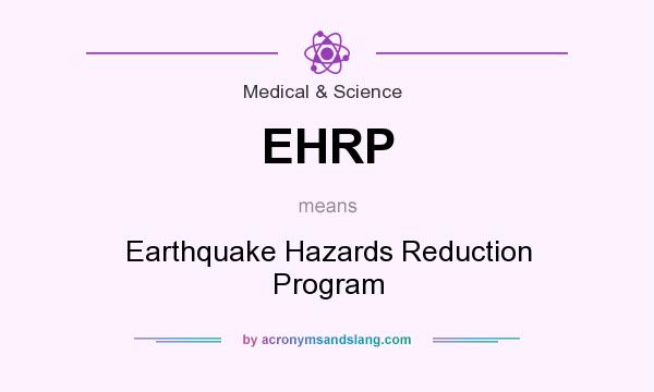 What does EHRP mean? It stands for Earthquake Hazards Reduction Program