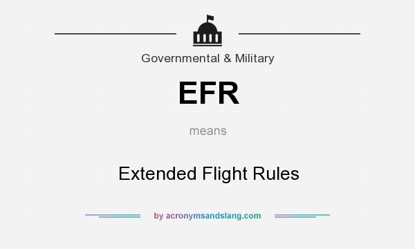 What does EFR mean? It stands for Extended Flight Rules