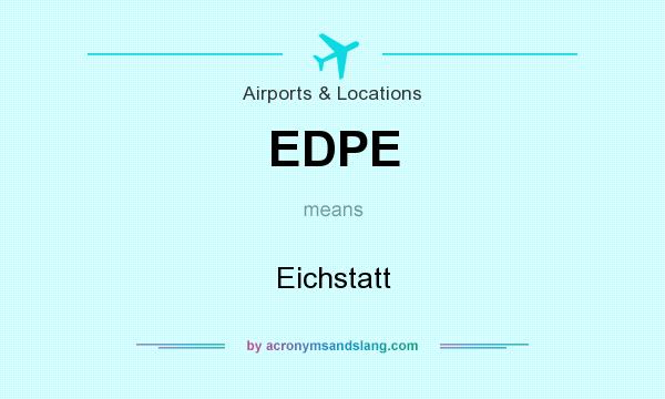 What does EDPE mean? It stands for Eichstatt