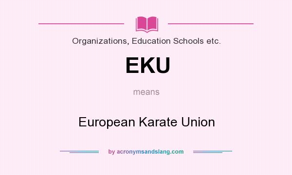 What does EKU mean? It stands for European Karate Union
