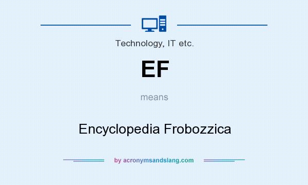 What does EF mean? It stands for Encyclopedia Frobozzica