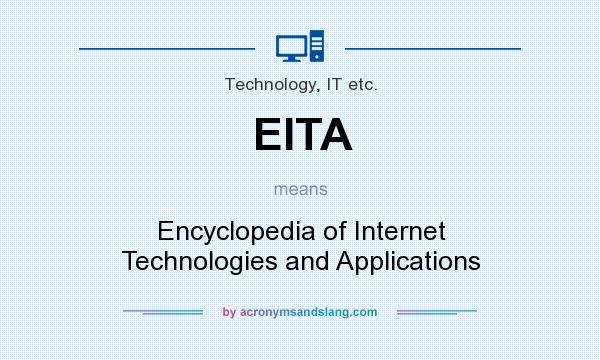 What does EITA mean? It stands for Encyclopedia of Internet Technologies and Applications