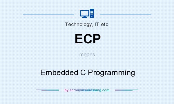 What does ECP mean? It stands for Embedded C Programming