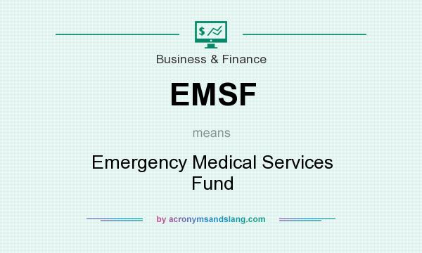 What does EMSF mean? It stands for Emergency Medical Services Fund