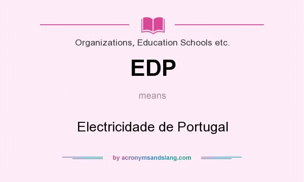 What does EDP mean? It stands for Electricidade de Portugal