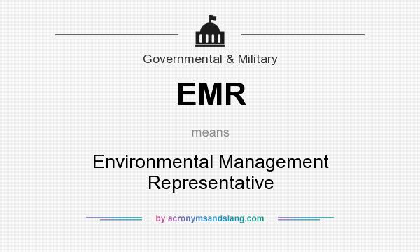 What does EMR mean? It stands for Environmental Management Representative