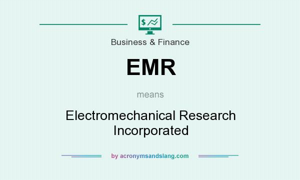 What does EMR mean? It stands for Electromechanical Research Incorporated