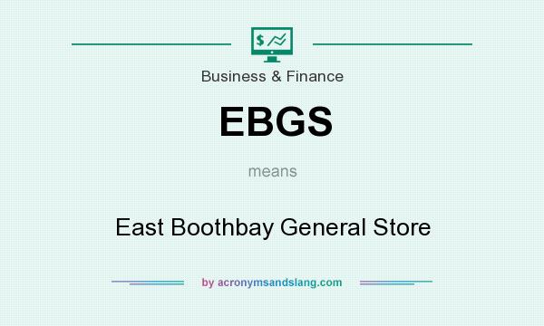 What does EBGS mean? It stands for East Boothbay General Store