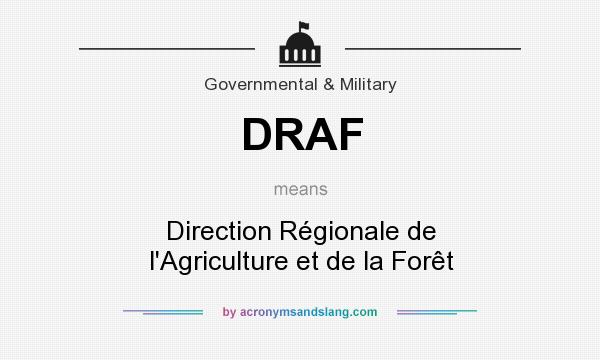 What does DRAF mean? It stands for Direction Régionale de l`Agriculture et de la Forêt