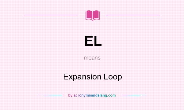 What does EL mean? It stands for Expansion Loop