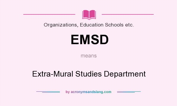 What does EMSD mean? It stands for Extra-Mural Studies Department
