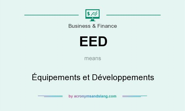 What does EED mean? It stands for Équipements et Développements