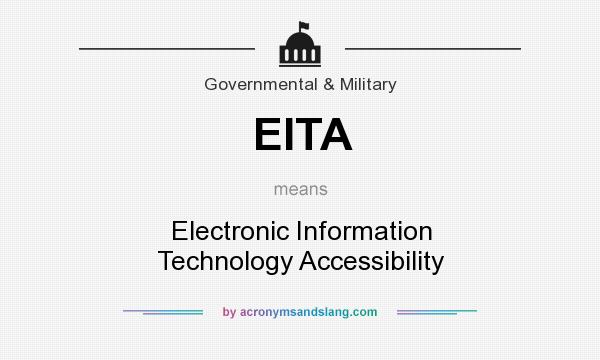 What does EITA mean? It stands for Electronic Information Technology Accessibility