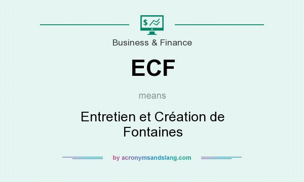 What does ECF mean? It stands for Entretien et Création de Fontaines