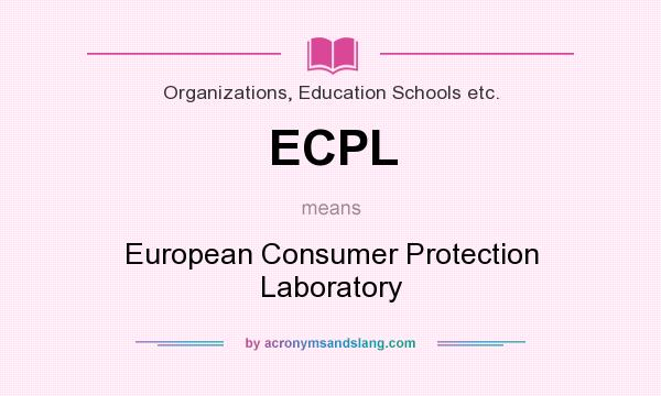 What does ECPL mean? It stands for European Consumer Protection Laboratory