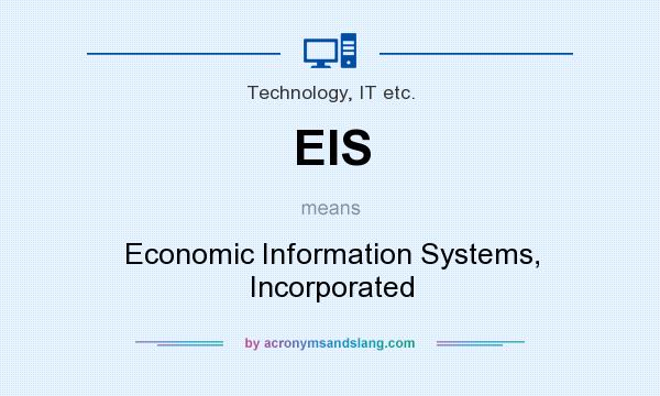 What does EIS mean? It stands for Economic Information Systems, Incorporated