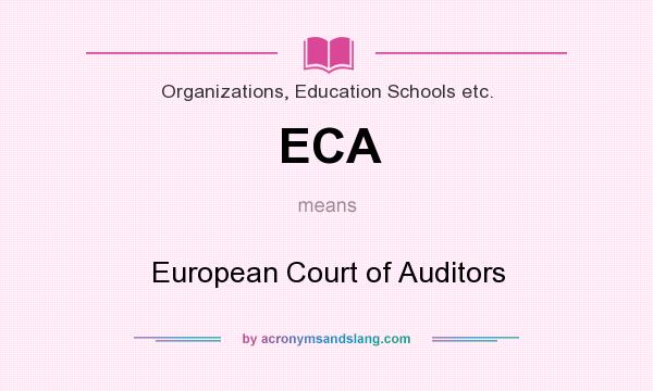 What does ECA mean? It stands for European Court of Auditors