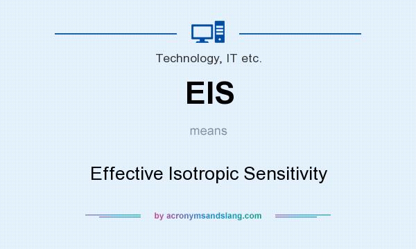 What does EIS mean? It stands for Effective Isotropic Sensitivity