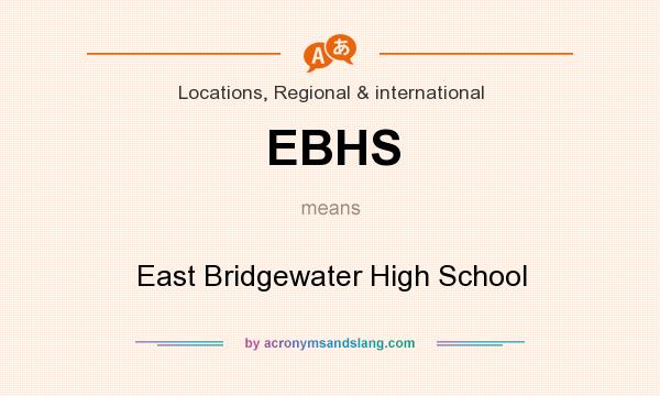 What does EBHS mean? It stands for East Bridgewater High School