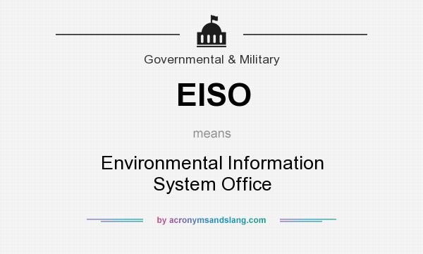 What does EISO mean? It stands for Environmental Information System Office